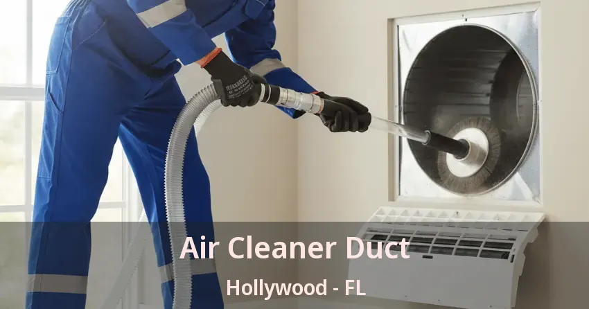 Air Cleaner Duct Hollywood - FL