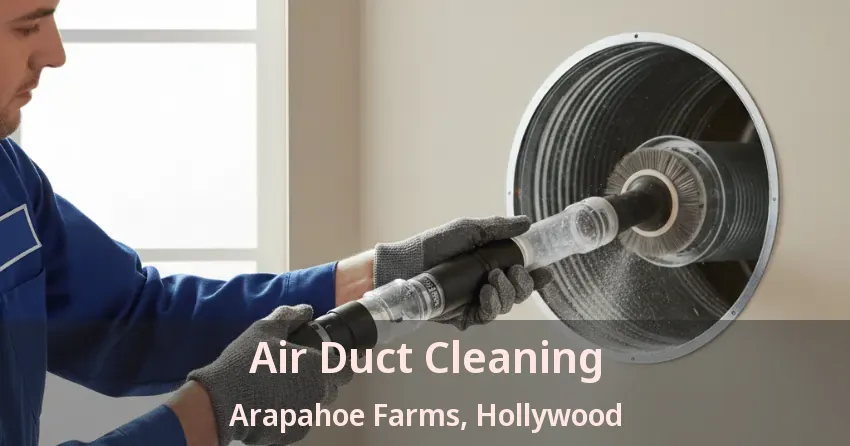 Air Duct Cleaning Arapahoe Farms, Hollywood - FL