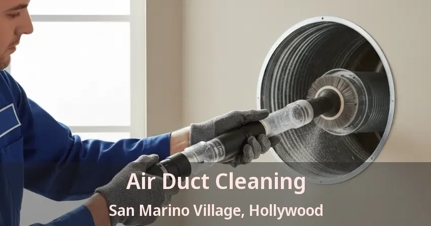 Air Duct Cleaning San Marino Village, Hollywood - FL Air Duct Cleaning San Marino Village, Hollywood - FL