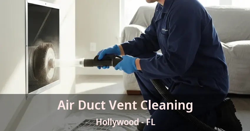 Air Duct Vent Cleaning Hollywood - FL