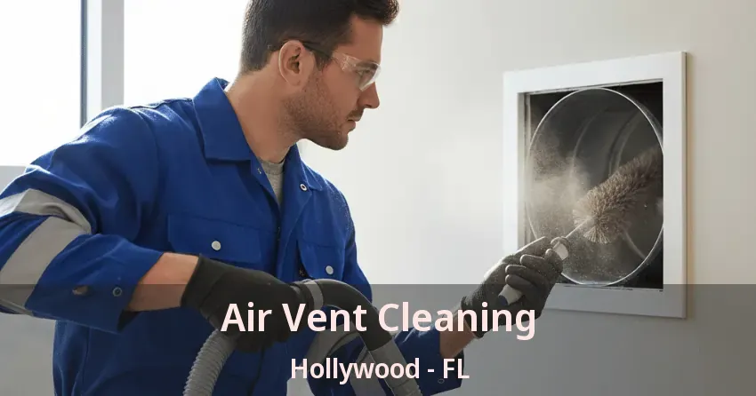 Air Vent Cleaning Hollywood - FL