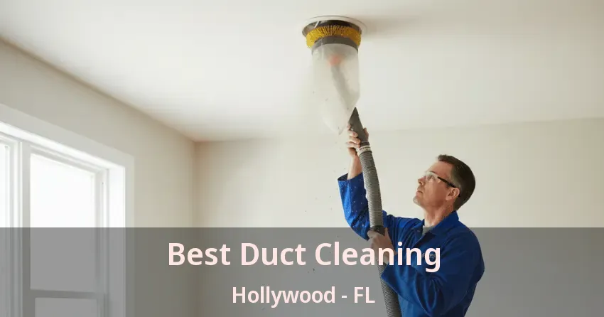 Best Duct Cleaning Hollywood - FL