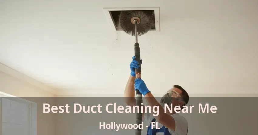 Best Duct Cleaning Near Me Hollywood - FL