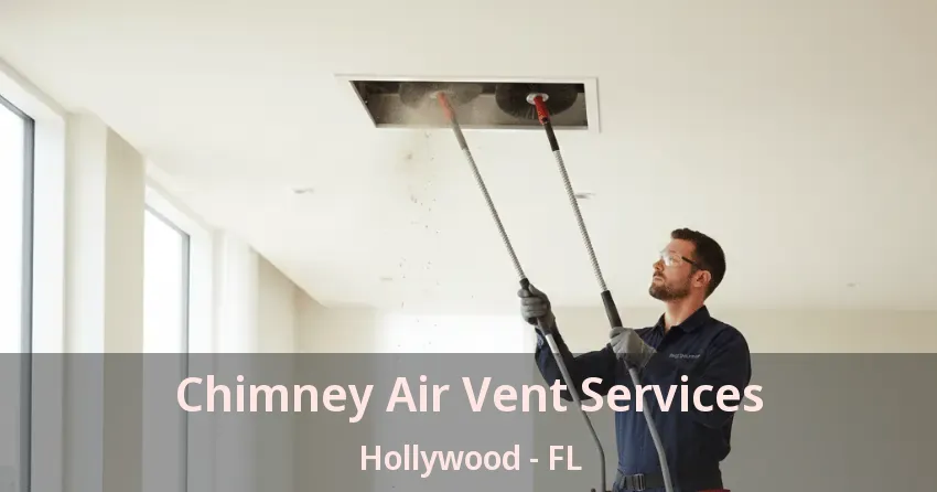 Chimney Air Vent Services Hollywood - FL Chimney Air Vent Services Hollywood - FL
