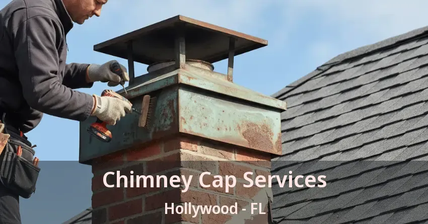 Chimney Cap Services Hollywood - FL
