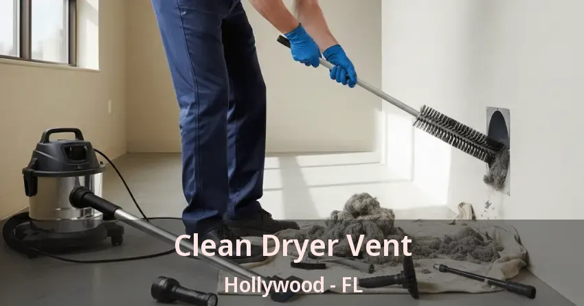 Clean Dryer Vent Hollywood - FL