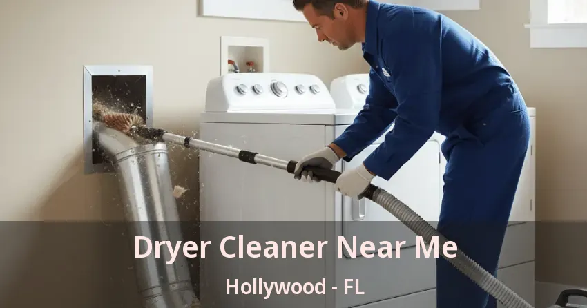 Dryer Cleaner Near Me Hollywood - FL