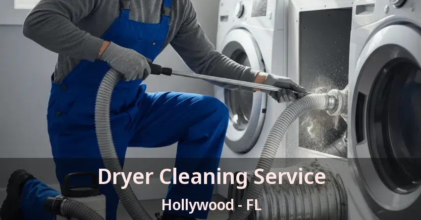 Dryer Cleaning Service Hollywood - FL