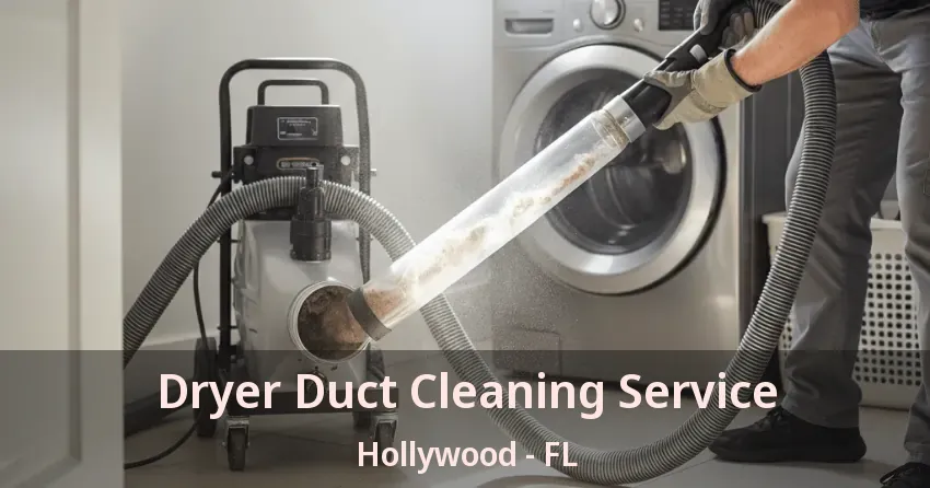 Dryer Duct Cleaning Service Hollywood - FL