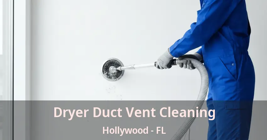 Dryer Duct Vent Cleaning Hollywood - FL