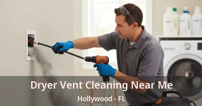 Dryer Vent Cleaning Near Me Hollywood - FL Dryer Vent Cleaning Near Me Hollywood - FL