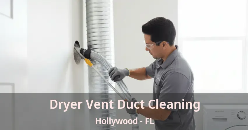 Dryer Vent Duct Cleaning Hollywood - FL