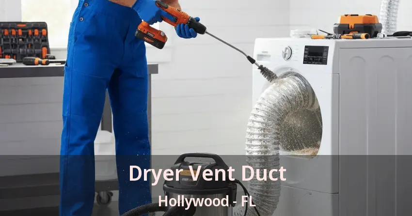 Dryer Vent Duct Hollywood - FL Dryer Vent Duct Hollywood - FL