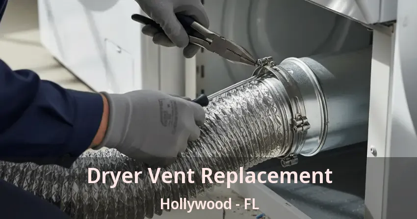 Dryer Vent Replacement Hollywood - FL
