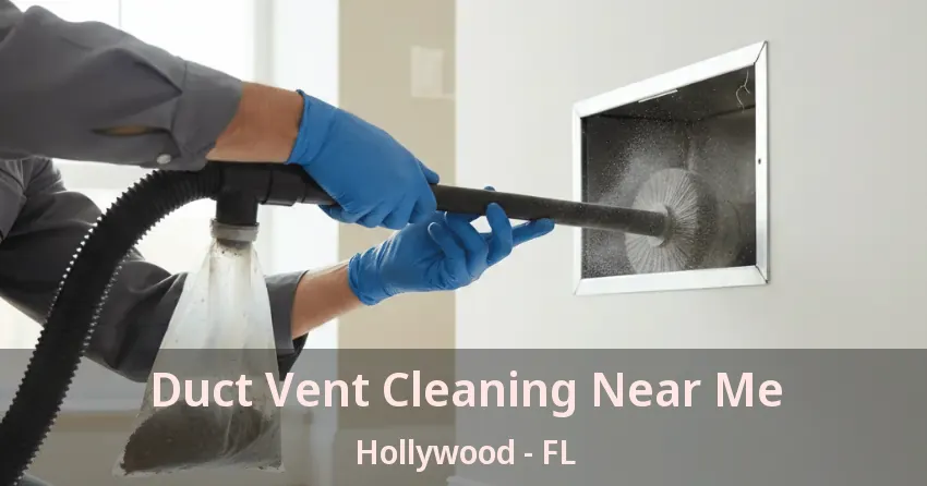 Duct Vent Cleaning Near Me Hollywood - FL