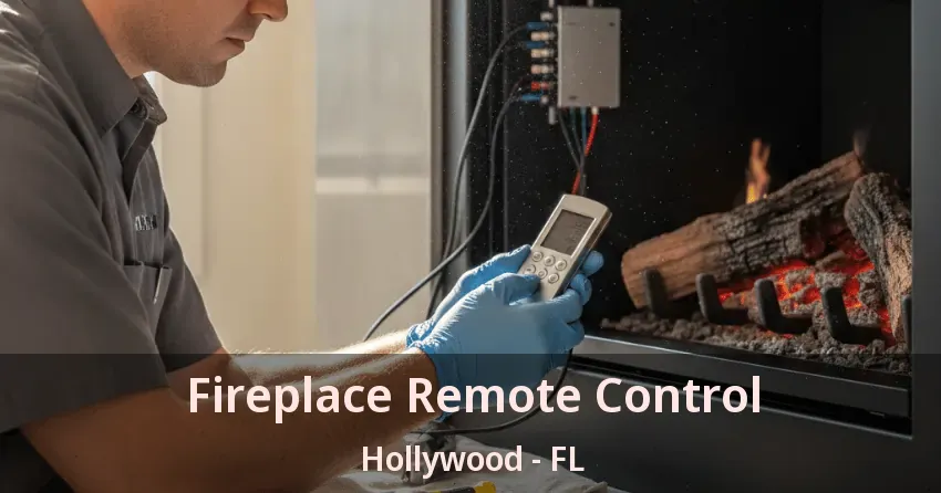 Fireplace Remote Control Hollywood - FL