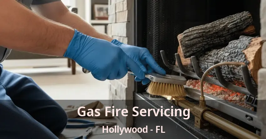 Gas Fire Servicing Hollywood - FL
