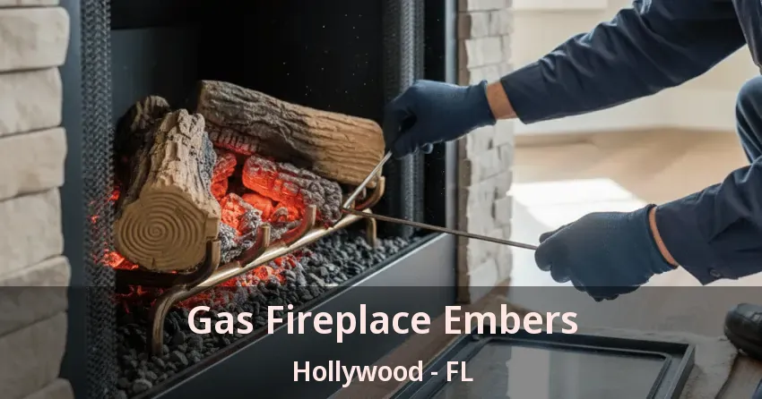 Gas Fireplace Embers Hollywood - FL