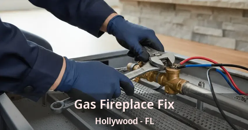 Gas Fireplace Fix Hollywood - FL