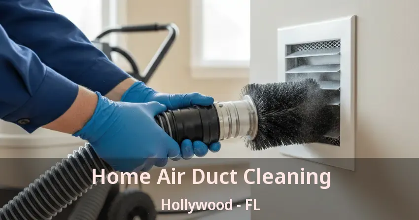 Home Air Duct Cleaning Hollywood - FL