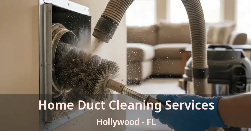 Home Duct Cleaning Services Hollywood - FL