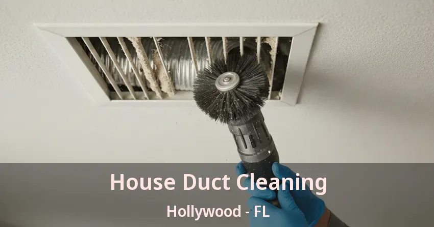 House Duct Cleaning Hollywood - FL