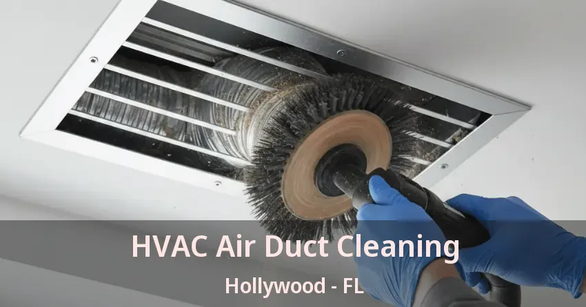 HVAC Air Duct Cleaning Hollywood - FL