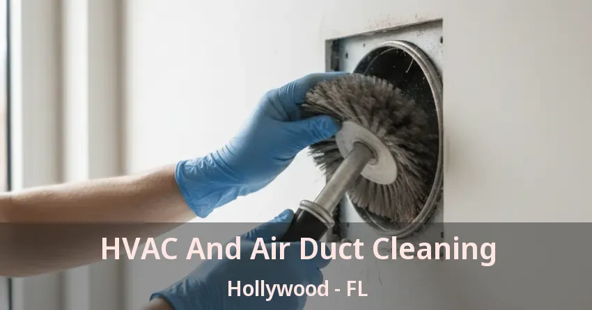 HVAC And Air Duct Cleaning Hollywood - FL
