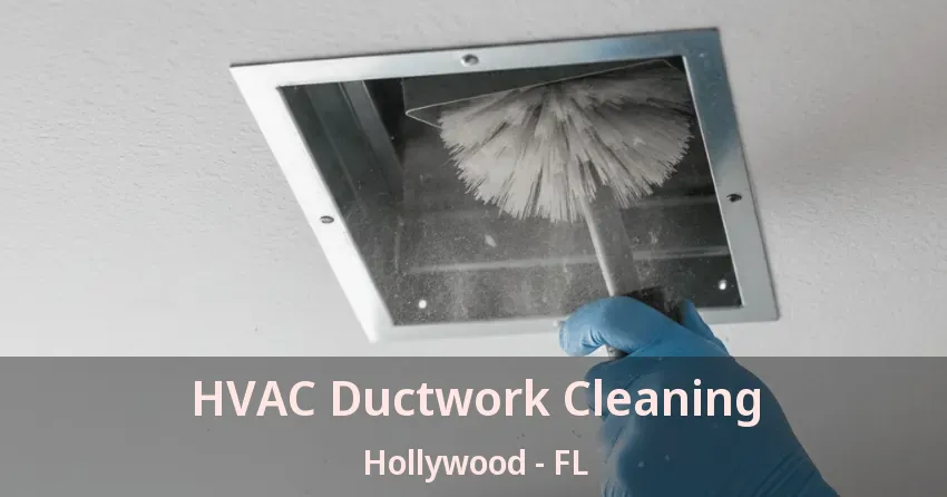 HVAC Ductwork Cleaning Hollywood - FL