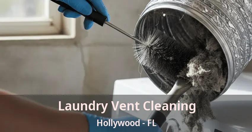 Laundry Vent Cleaning Hollywood - FL