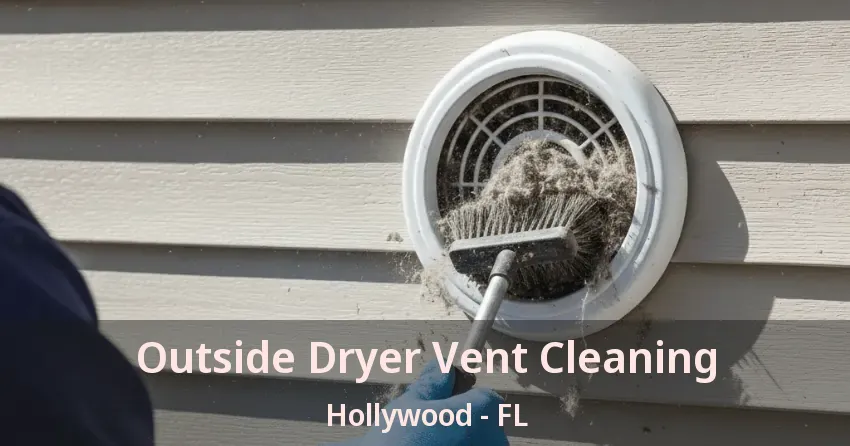 Outside Dryer Vent Cleaning Hollywood - FL