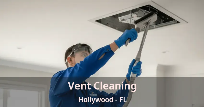 Vent Cleaning Hollywood - FL