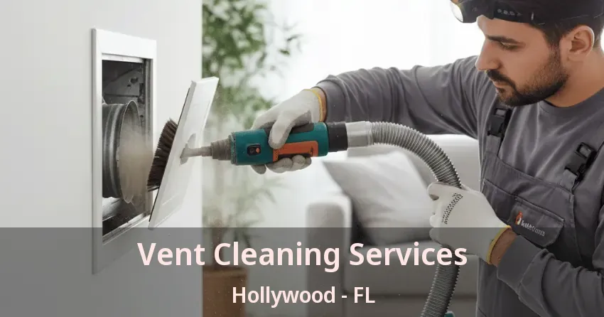 Vent Cleaning Services Hollywood - FL