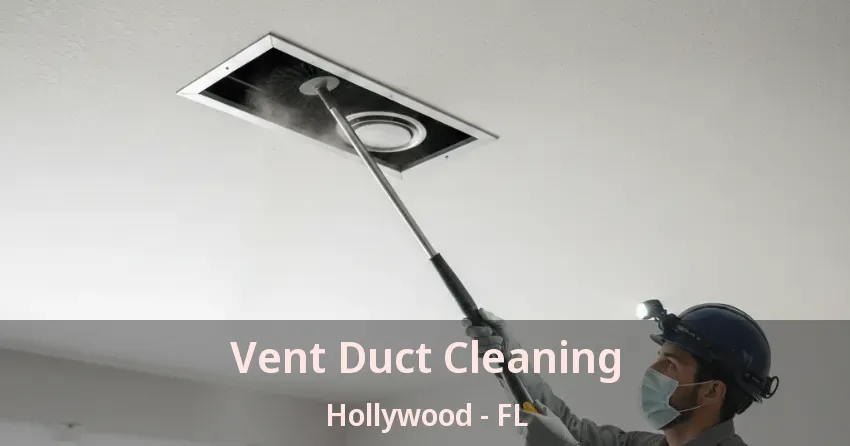 Vent Duct Cleaning Hollywood - FL